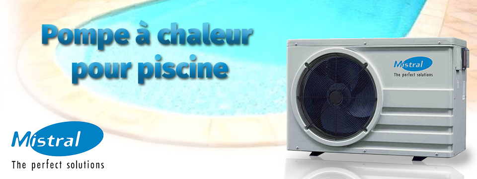 Pompe à chaleur pour piscine SWI Mistral